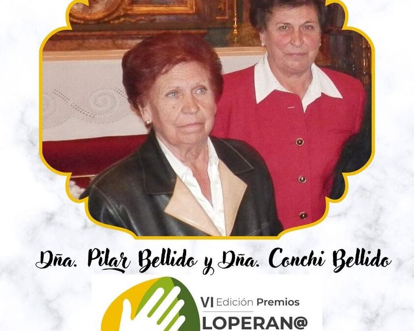 Pilar y Concha Bellido recibirán el premio Loperanas del año